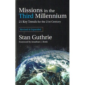 Missions In The Third Millennium by Stan Guthrie